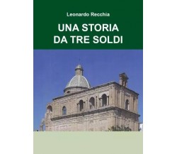 Una storia da tre soldi. Il sequel di Leonardo Recchia, 2023, Youcanprint