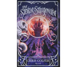 Una storia di stregoneria - Chris Colfer - Rizzoli, 2021