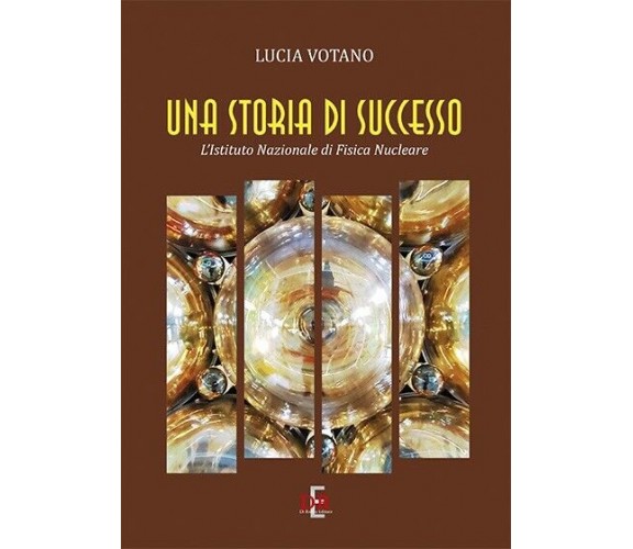 Una storia italiana di successo. L’Istituto Nazionale di Fisica Nucleare di Luci