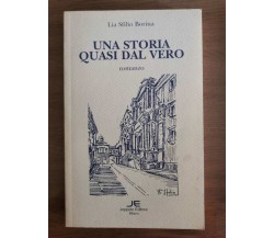 Una storia quasi dal vero - L. Sfilio Borina - Joppolo editore - 1998 - AR