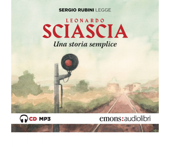 Una storia semplice letto da Sergio Rubini. Audiolibro. di Leonardo Sciascia 