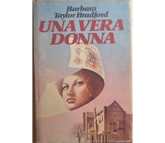 Una vera donna di Barbara Taylor Bradford, 1981, Edizione Club Del Libro