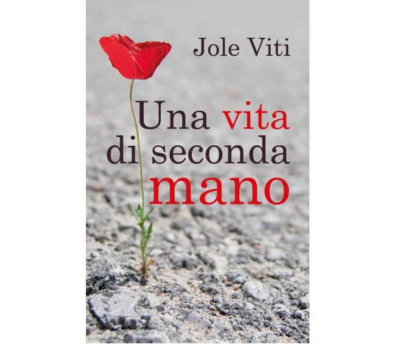 Una vita di seconda mano di Jole Viti,  2020,  Youcanprint