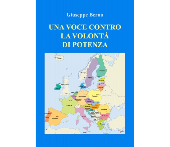 Una voce contro la volontà di potenza di Giuseppe Berno,  2021,  Youcanprint