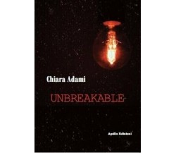 Unbreakable di Chiara Adami, 2020, Apollo Edizioni