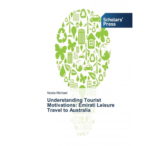 Understanding Tourist Motivations - Noela Michael - Sps, 2014