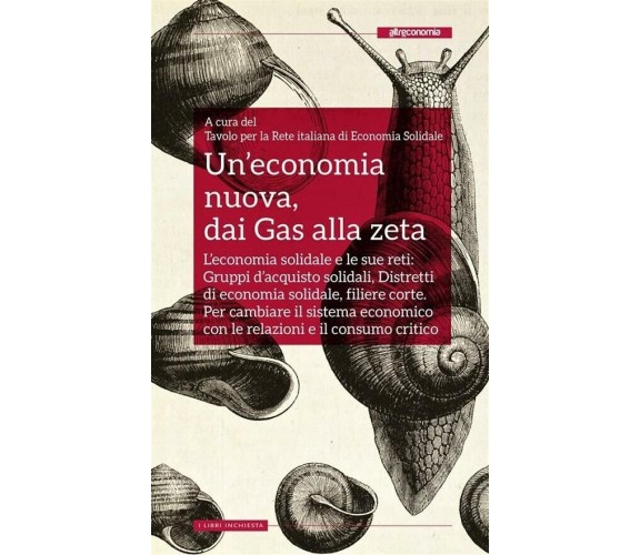 Un’economia nuova, dai Gas alla zeta. L’economia solidale e le sue reti: gruppi 