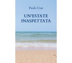 Un’estate inaspettata	 di Paolo Usai,  2020,  Youcanprint