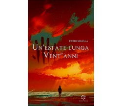 Un’estate lunga vent’anni	 di Fabio Masala,  2016,  Genesis Publishing