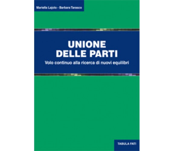 Unione delle parti di Mariella Lajolo E Barbara Tarasco, 2016, Tabula Fati