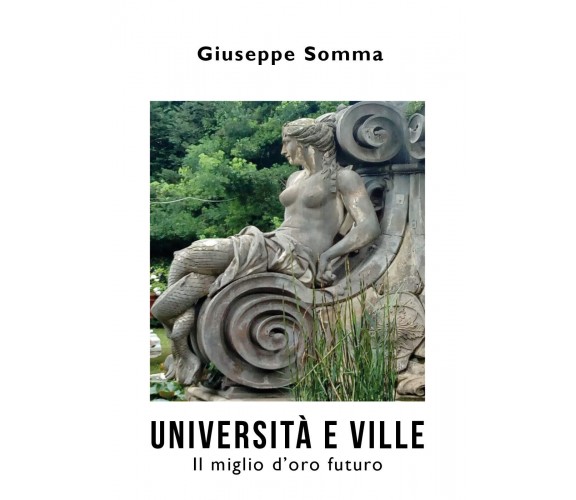 Università e ville. Il miglio d’oro futuro di Giuseppe Somma,  2021,  Youcanprin