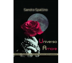 Universo Amore	 di Sandro Spallino,  2018,  Youcanprint