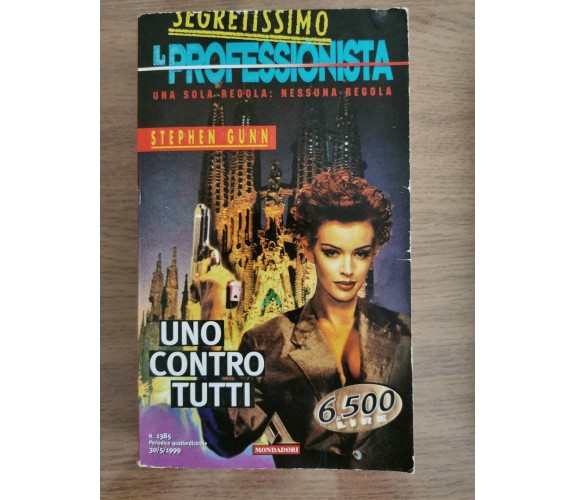 Uno contro tutti - S. Gunn - Mondadori - 1999 - AR