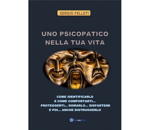 Uno psicopatico nella tua vita di Sergio Felleti,  2021,  Youcanprint