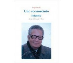 Uno sconosciuto istante	 di Luigi Vecchi,  2012,  Youcanprint