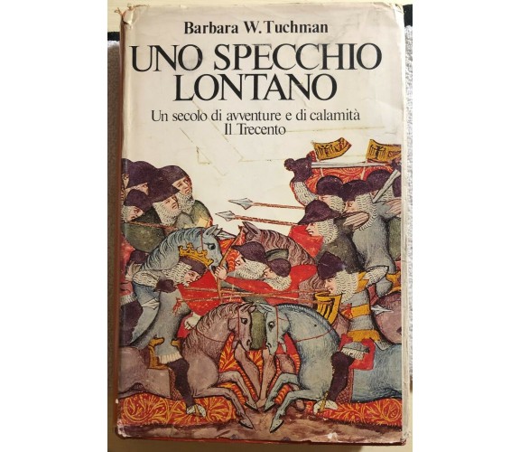 Uno specchio lontano di Barbare W. Tuchman,  1979,  Club Degli Editori