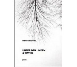 Unter der Linden & Wayne  di Marco Vecchiato,  2014,  Youcanprint - ER