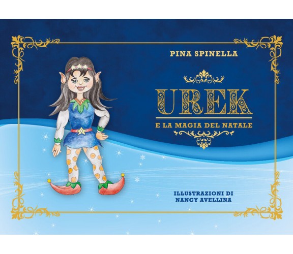 Urek e la magia del Natale di Giuseppa Spinella,  2020,  Youcanprint