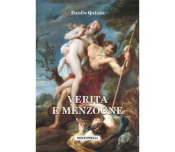 VERITÀ E MENZOGNE	 di Danilo Quinto,  Solfanelli Edizioni