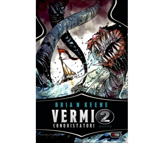 VERMI CONQUISTATORI 2 - DILUVIO: Vol. 2 di Brian Keene,  2020,  Independent Legi