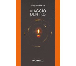 VIAGGIO DENTRO di Maurizio Mauro, 2022, Solfanelli