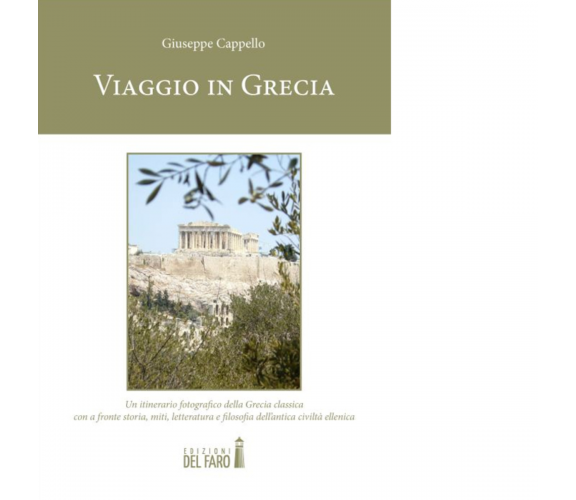 VIAGGIO IN GRECIA di Cappello Giuseppe - Edizioni Del Faro, 2015