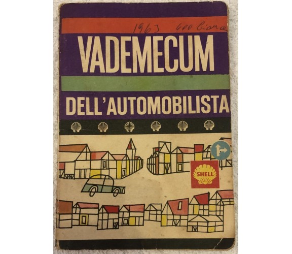 Vademecum dell’automobilista 1963 di Aa.vv.,  1963,  Shell