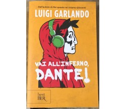 Vai all’Inferno, Dante! di Luigi Garlando,  2021,  Rizzoli