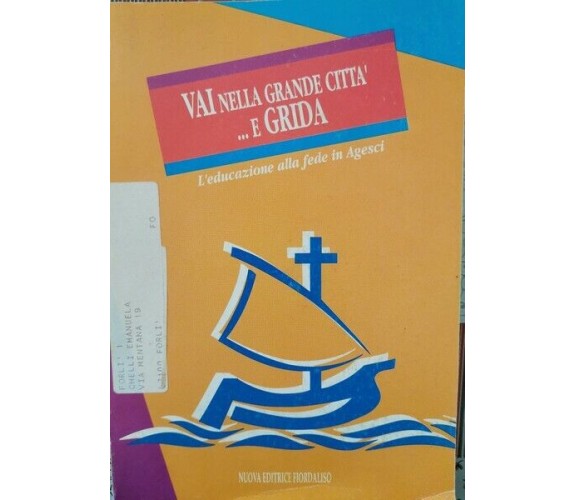 Vai nella grande città...e grida. L’educazione alla fede in Agesci - ER