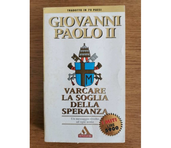 Varcare la soglia della speranza - AA. VV. - Mondadori - 1995 - AR