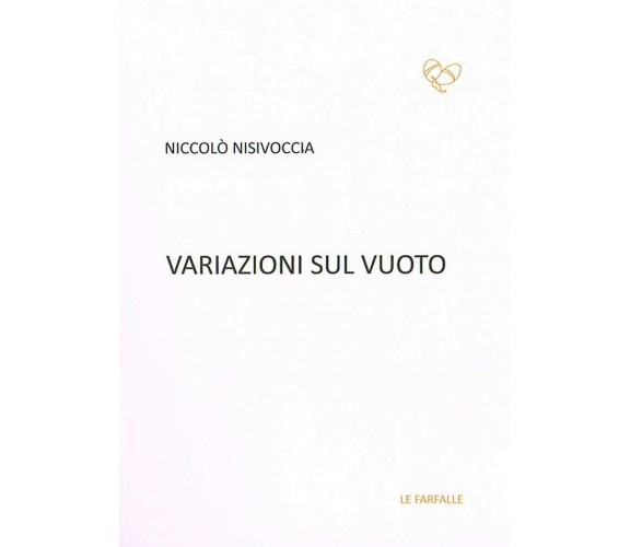 Variazioni sul vuoto di Niccolò Nisivoccia, 2020, Edizioni Le Farfalle