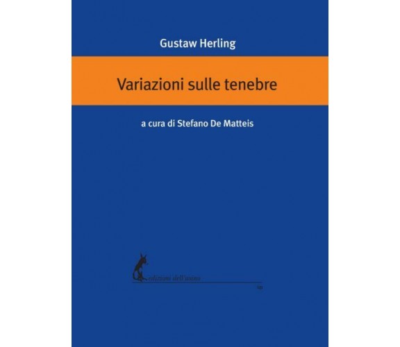 Variazioni sulle tenebre di Gustaw Herling,  2021,  Edizioni Dell’Asino