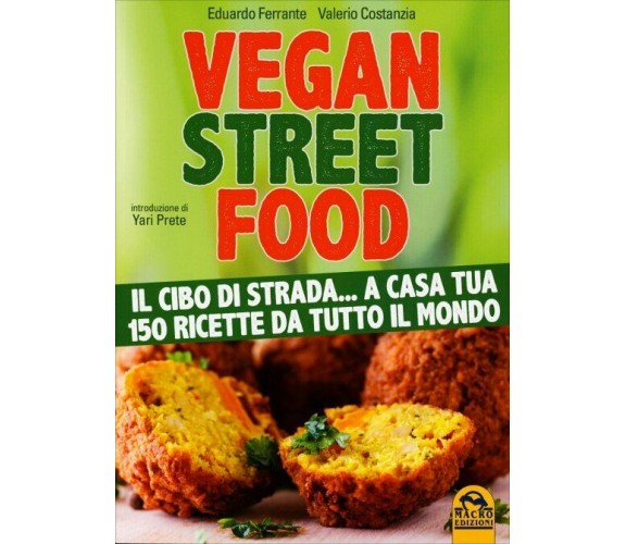 Vegan street food di Eduardo Ferrante, Valerio Costanzia,  2015,  Macro Edizioni