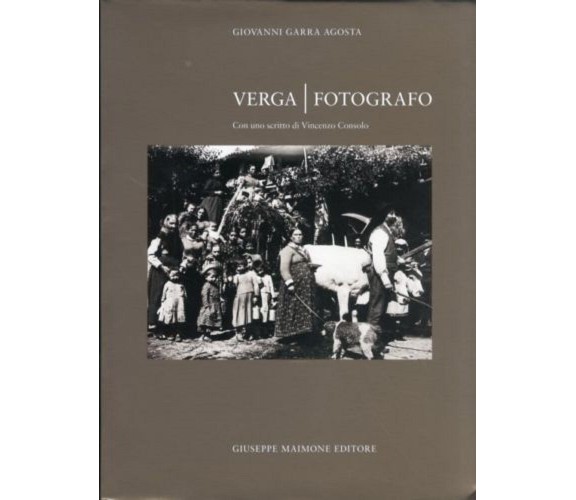 Verga fotografo di Giovanni Garra Agosta 1991,  Maimone editore