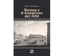 Verona e il congresso del 1822 di Ottavio Bevilacqua, 2022, Edizioni03