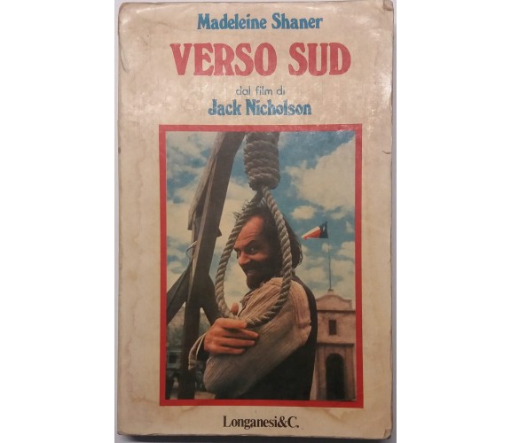 Verso Sud - Madeleine Shaner - Longanesi & C. - 1979 - G