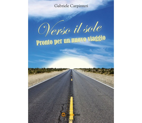 Verso il sole. Pronto per un nuovo viaggio di Gabriele Carpinteri,  2020,  Youca