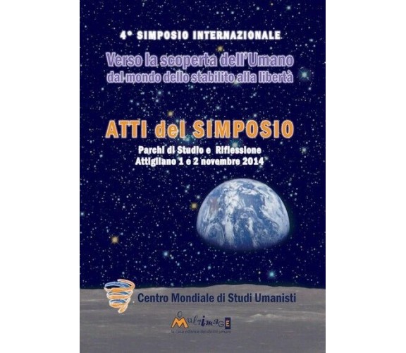 Verso la scoperta dell’umano. Atti del 4° Simposio internazionale 2014 di Centr