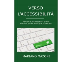 Verso l’accessibilità	 di Mariano Mazoni,  2021,  Youcanprint