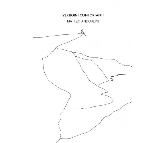 Vertigini confortanti di Matteo Andorlini,  2018,  Youcanprint