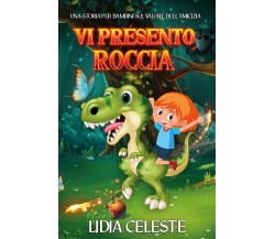 Vi Presento Roccia: Una Storia Per Bambini Sul Valore Dell’Amicizia, Che Ispira 