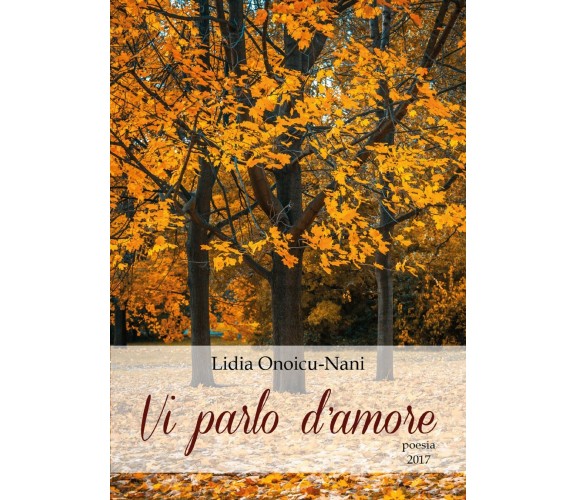 Vi parlo d’amore di Lidia Onoicu Nani,  2017,  Youcanprint