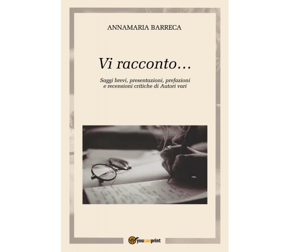 Vi racconto... Saggi brevi, presentazioni, prefazioni e recensioni critiche di a