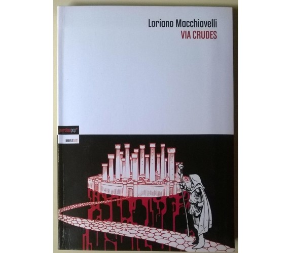 Via Crudes - Loriano Macchiavelli - 2008, Perdisa Pop - L