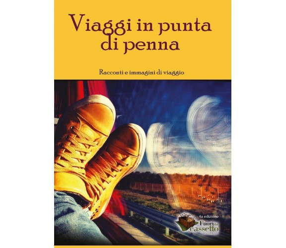 Viaggi in punta di penna - Associazione Testi&testi,  2014,  Youcanprint