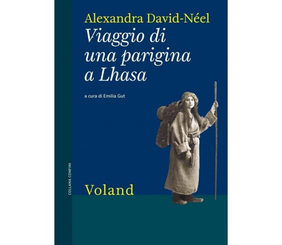 Viaggio di una parigina a Lhasa di Alexandra David-néel, 2003, Voland