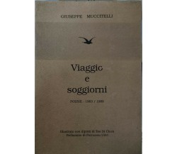 Viaggio e Soggiorno  di Giuseppe Muccitelli,  1991,  Kolbe S.r.l. - ER