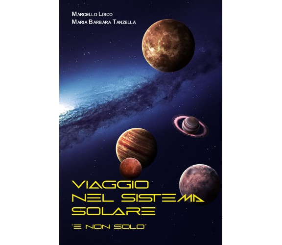 Viaggio nel Sistema Solare di Lisco Marcello, Maria Barbara Tanzella,  2022,  Yo