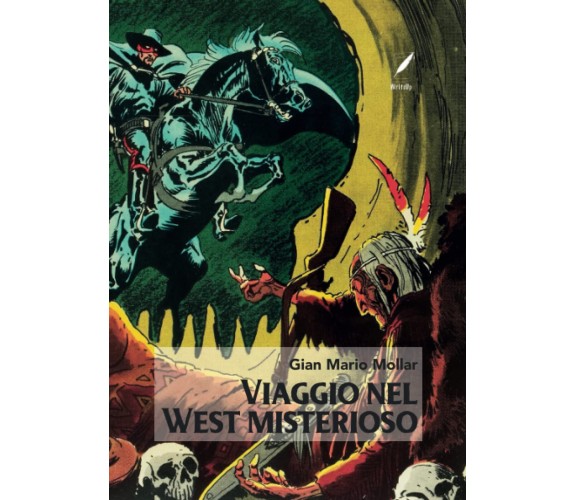 Viaggio nel West misterioso - Gian Mario Mollar - WriteUp, 2022