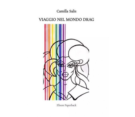 Viaggio nel mondo DRAG di Camilla Salis, 2023, Elison Paperback